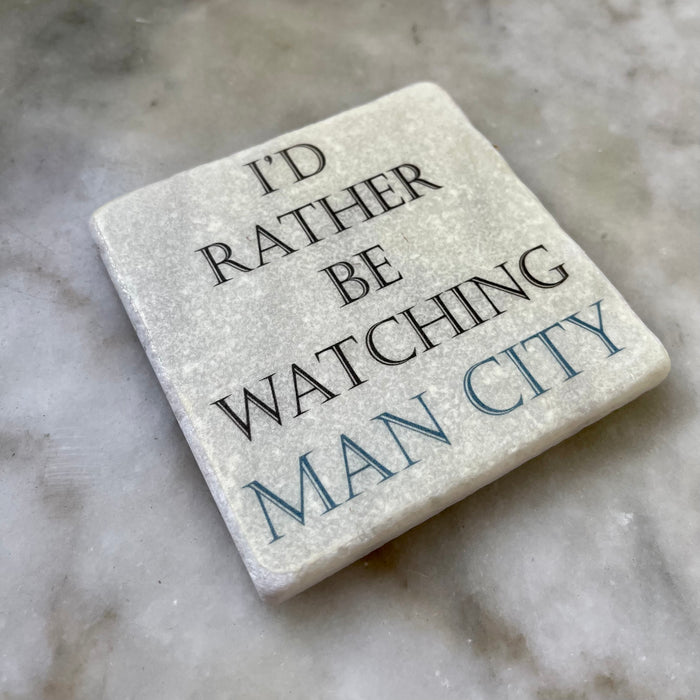 “I’d Rather Be Watching Man City” Marble Coaster