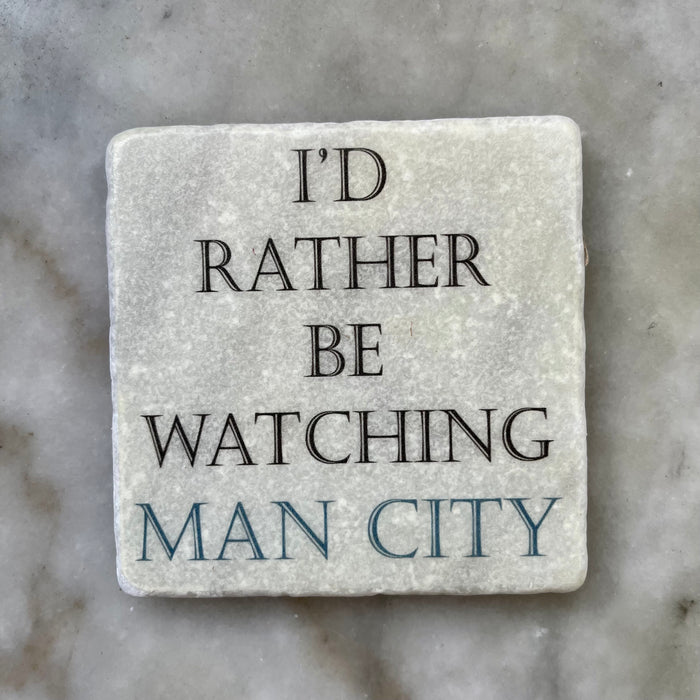 “I’d Rather Be Watching Man City” Marble Coaster