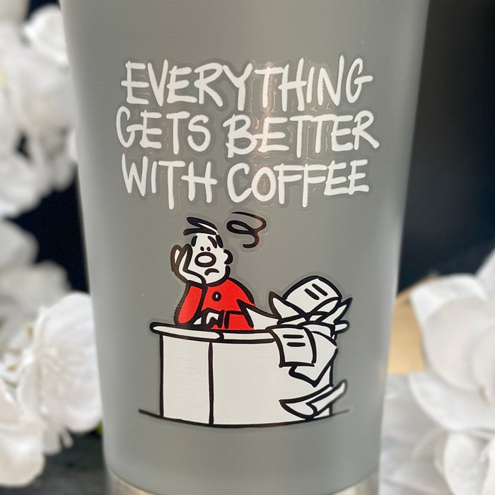 "Everything Gets Better With Coffee" Stainless Steel Travel Mug by Chaps Stuff