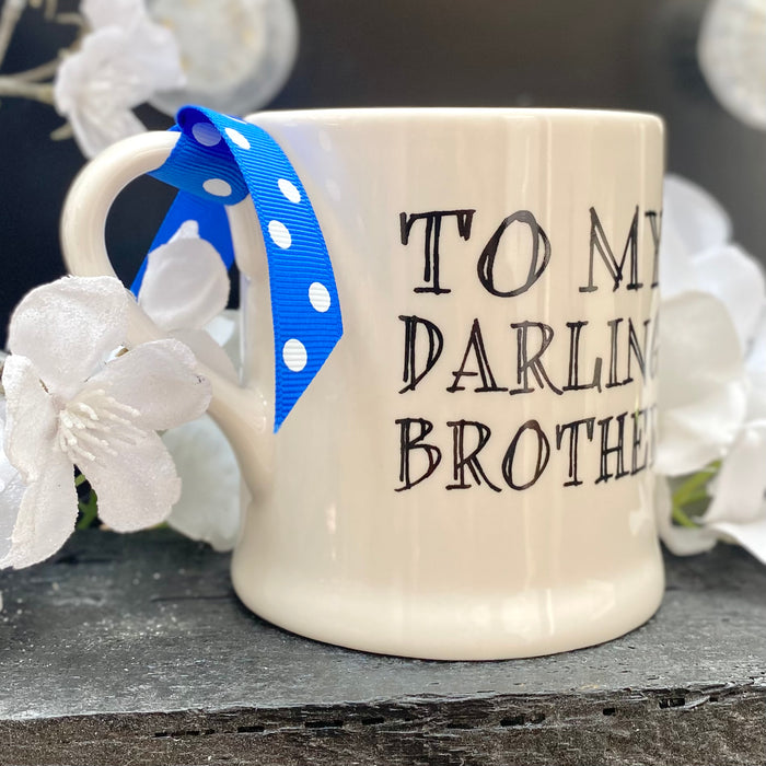 "Darling Brother" Mug by Sweet William