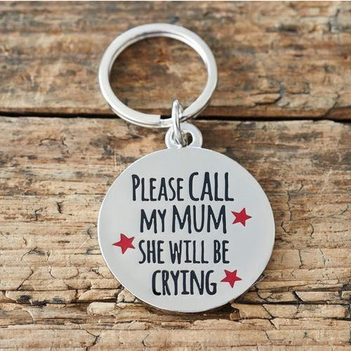 "Please Call My Mum Crying" Dog Tag/Keyring - The Olive Branch & Lovely Libby's