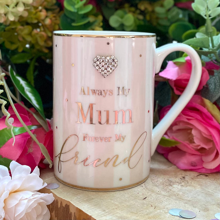 "Always My Mum, Forever My Friend" Mug