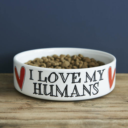 I Love My Humans Cat/Dog Bowl - Small - The Olive Branch & Lovely Libby's